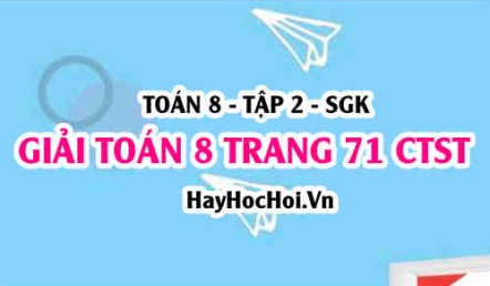 Giải Toán 8 trang 71 tập 2 Chân trời sáng tạo